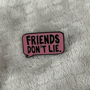 Friends don't lie badge pin